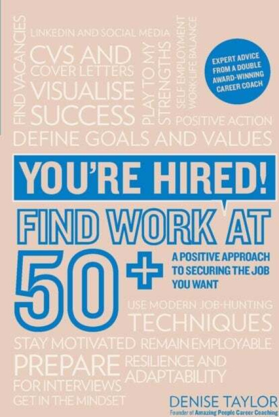 You're Hired! Find Work at 50+ av Denise Taylor