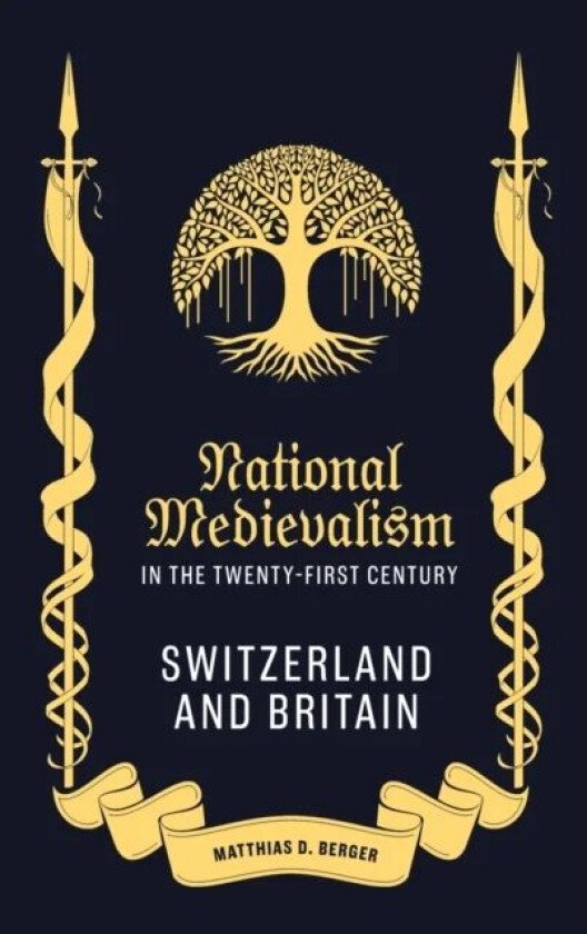 National Medievalism in the Twenty-First Century av Matthias D. Berger