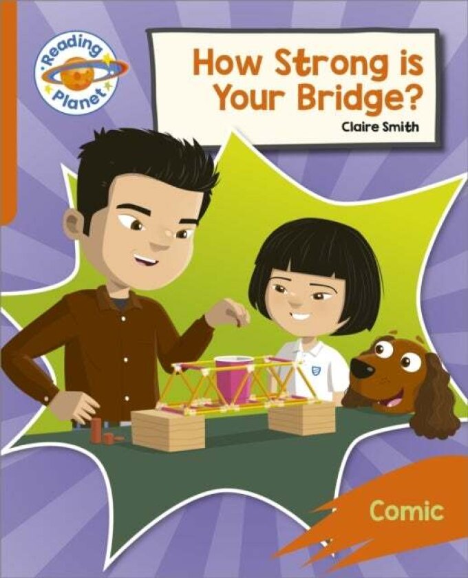 Reading Planet: Rocket Phonics ¿ Target Practice - How Strong is your Bridge? - Orange av Claire Smith