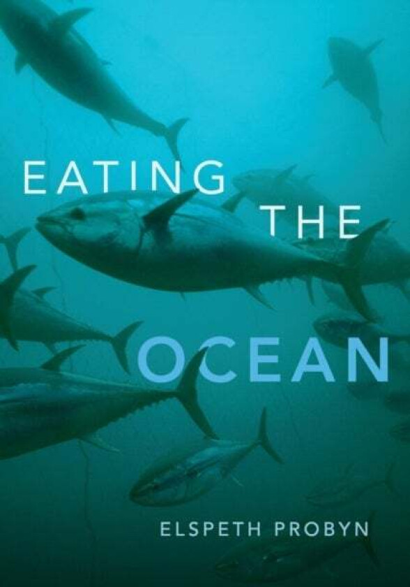 Eating the Ocean av Elspeth Probyn