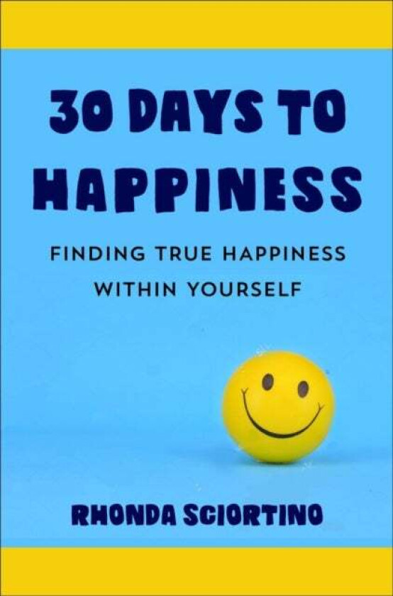 30 Days To Happiness av Rhonda Sciortino