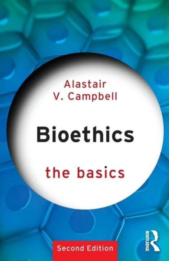 Bioethics: The Basics av Alastair Campbell