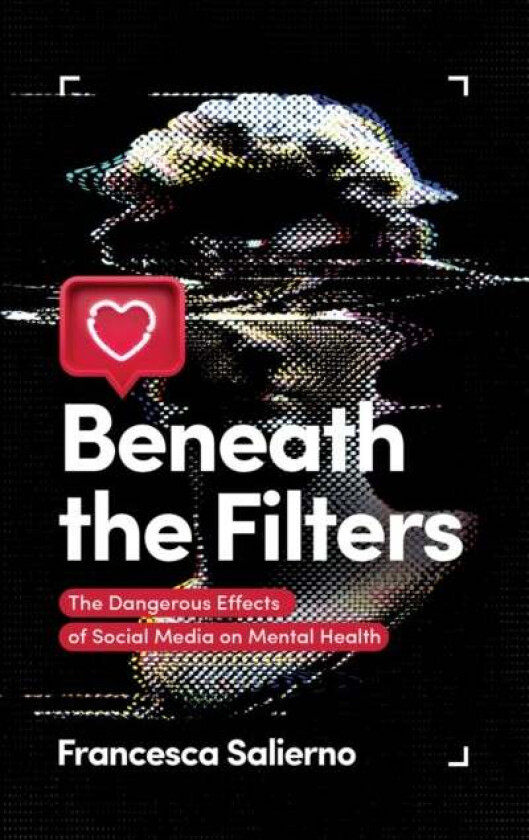 Beneath the Filters av Francesca Salierno