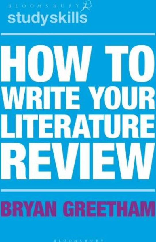 How to Write Your Literature Review av Bryan (University of Durham UK) Greetham