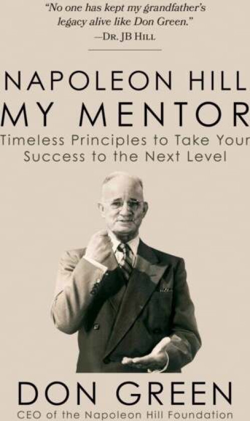 Napoleon Hill My Mentor av Don Green