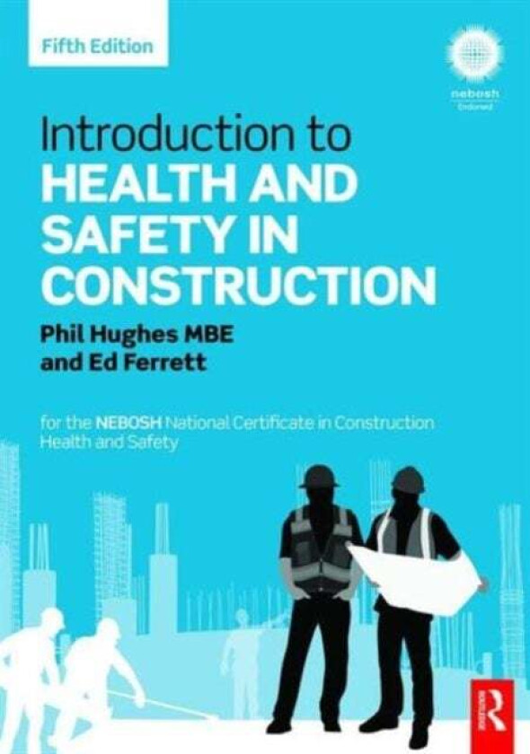 Introduction to Health and Safety in Construction av Phil Hughes, Ed Ferrett