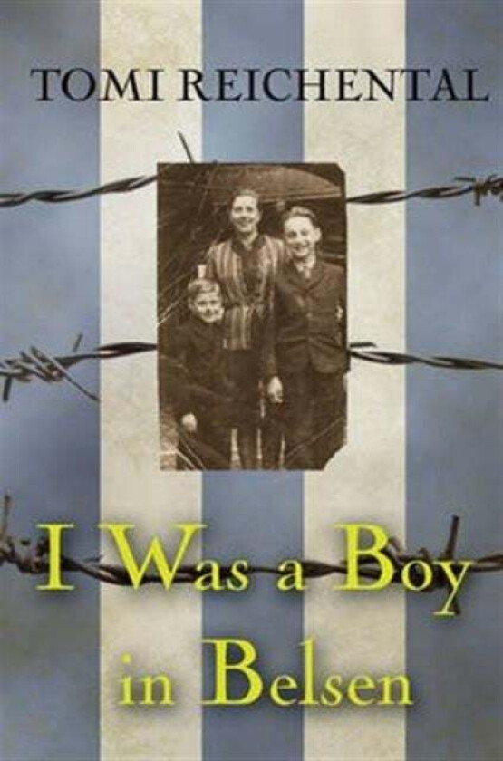 I Was a Boy in Belsen av Tomi Reichental