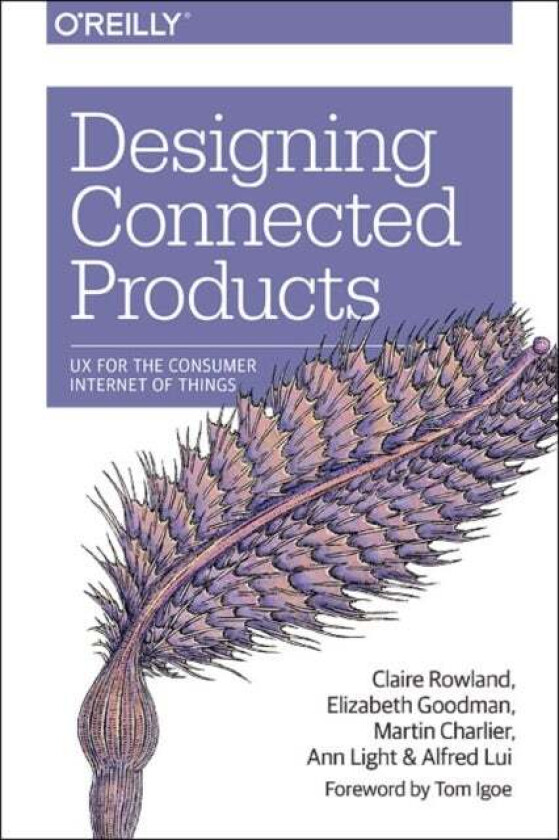 Designing Connected Products av Claire Rowland