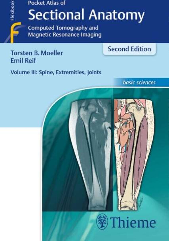 Pocket Atlas of Sectional Anatomy, Volume III: Spine, Extremities, Joints av Torsten Bert Moeller, Emil Reif