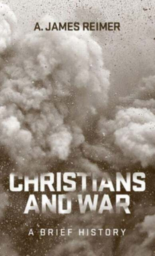 Christians and War av A. James Reimer