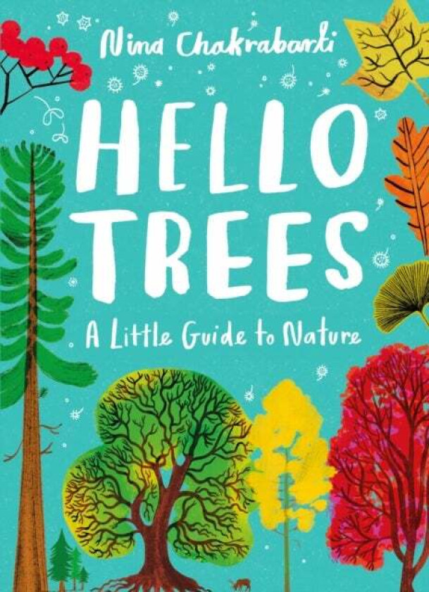 Little Guides to Nature: Hello Trees av Nina Chakrabarti