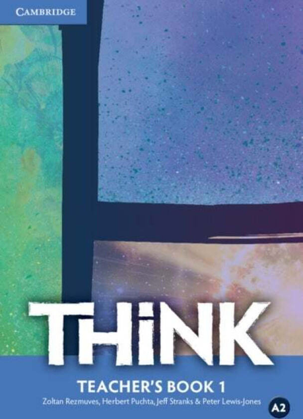 Think Level 1 Teacher's Book av Zoltan Rezmuves, Herbert Puchta, Jeff Stranks, Peter Lewis-Jones