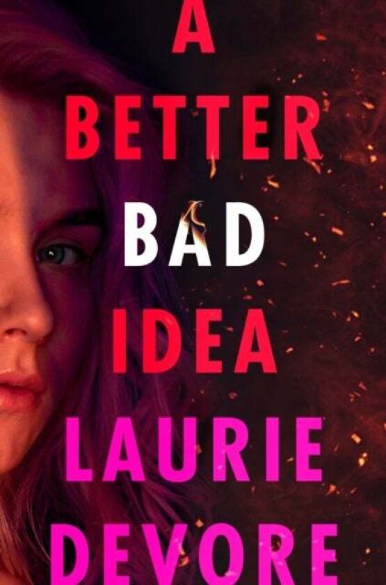 A Better Bad Idea av Laurie Devore