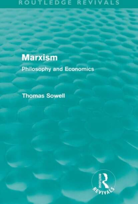 Marxism (Routledge Revivals) av Thomas (The Hoover Institution Stanford University USA) Sowell
