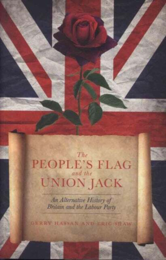 The People's Flag and the Union Jack av Gerry Hassan, Eric Shaw
