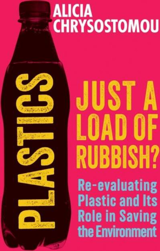 Plastics: Just a Load of Rubbish? av Alicia Chrysostomou