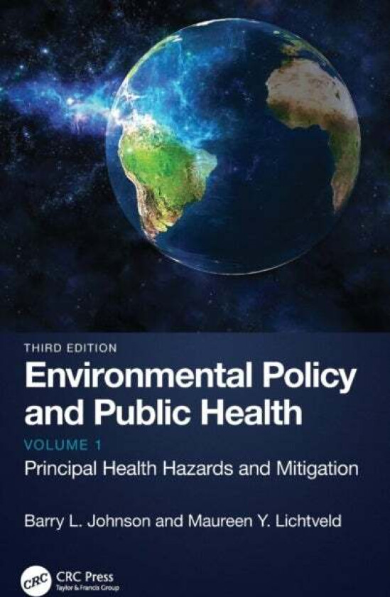 Environmental Policy and Public Health av Barry L. (Emory University Atlanta Georgia USA) Johnson, Maureen Y. (University of Pittsburgh USA) Lichtveld
