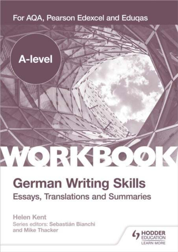 A-level German Writing Skills: Essays, Translations and Summaries av Helen Kent