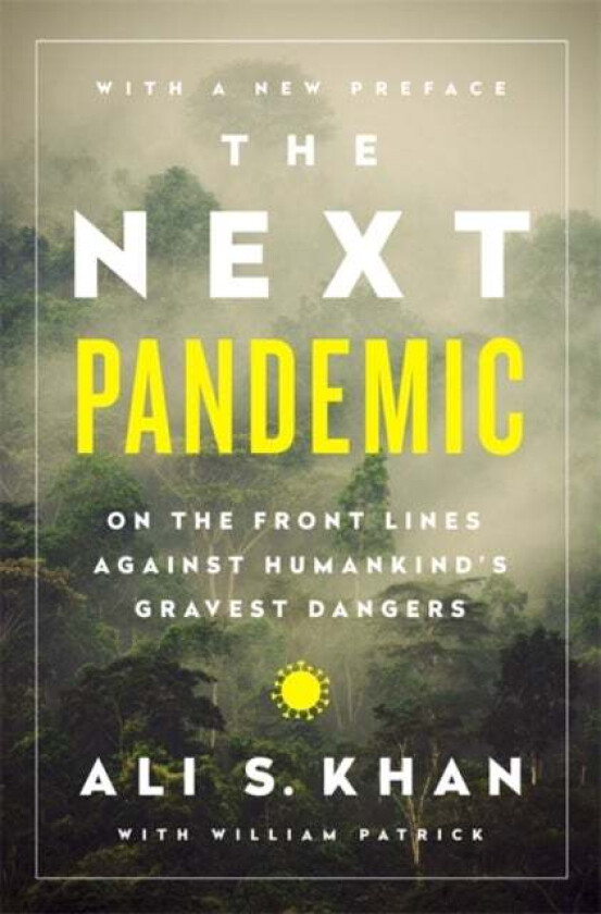 The Next Pandemic av Dr Ali S. Khan, William Patrick