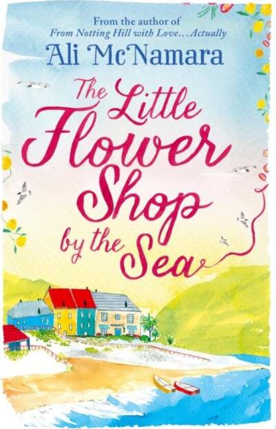 The Little Flower Shop by the Sea av Ali McNamara