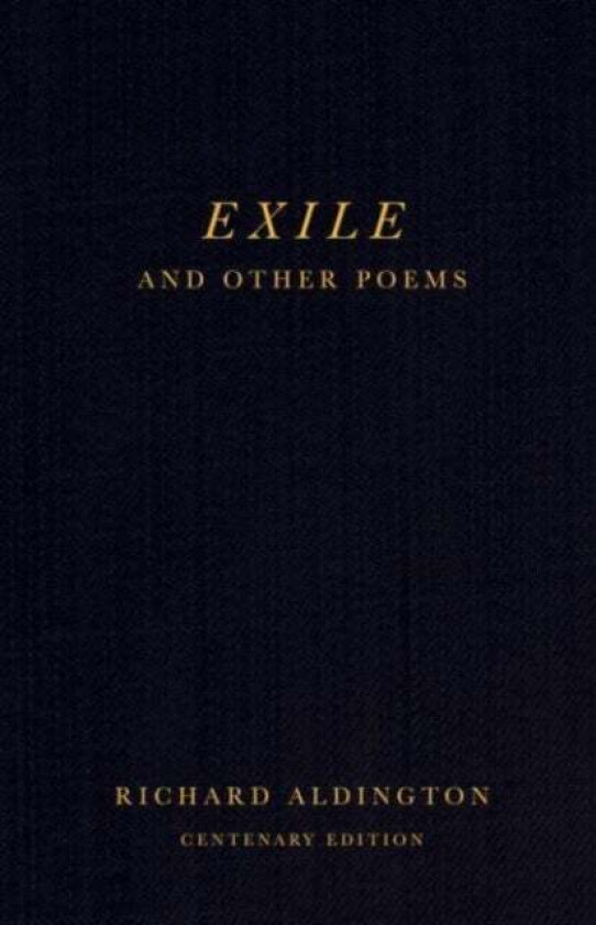 Exile and Other Poems av Richard Aldington
