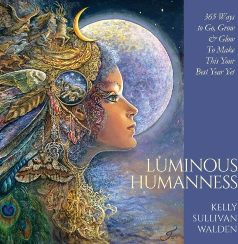 Luminous Humanness av Kelly Sullivan (Kelly Sullivan Walden) Walden