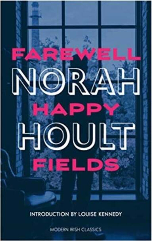 Farewell Happy Fields av Norah Hoult