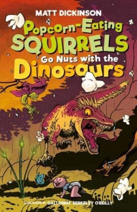 Popcorn-Eating Squirrels Go Nuts with the Dinosaurs av Matt Dickinson