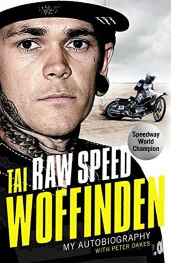 Raw Speed - The Autobiography of the Three-Times World Speedway Champion av Tai Woffinden