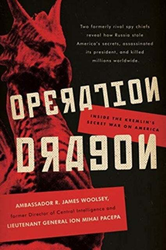 Operation Dragon av R. James Woolsey, Ion Mihai Pacepa