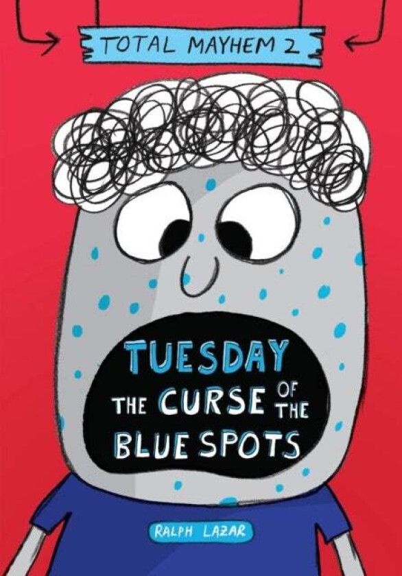 Tuesday - The Curse of the Blue Spots (Total Mayhem #2) av Ralph Lazar