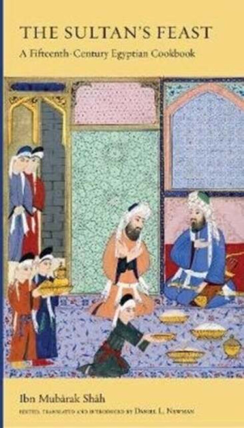 The Sultan's Feast av Ibn Mubarak Shah