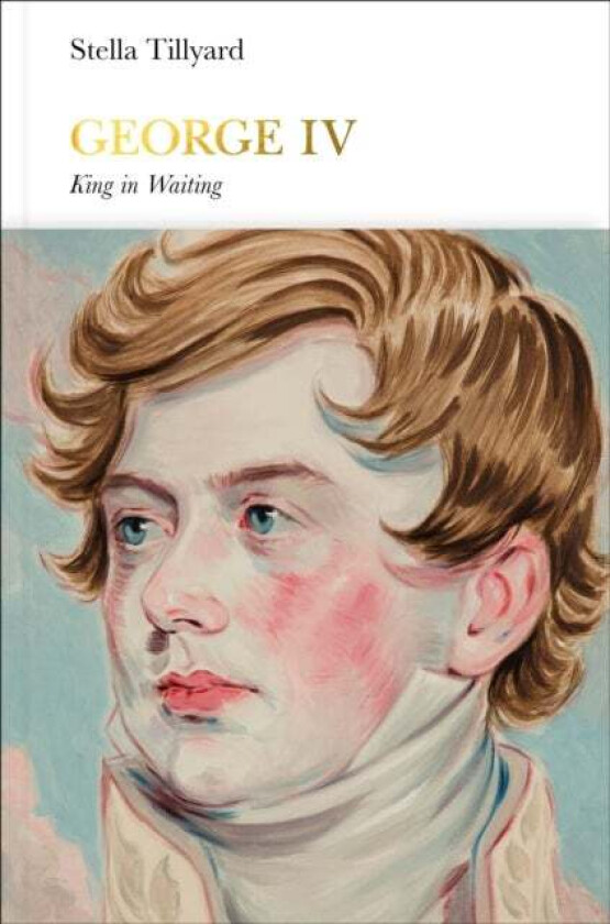 George IV (Penguin Monarchs) av Stella Tillyard