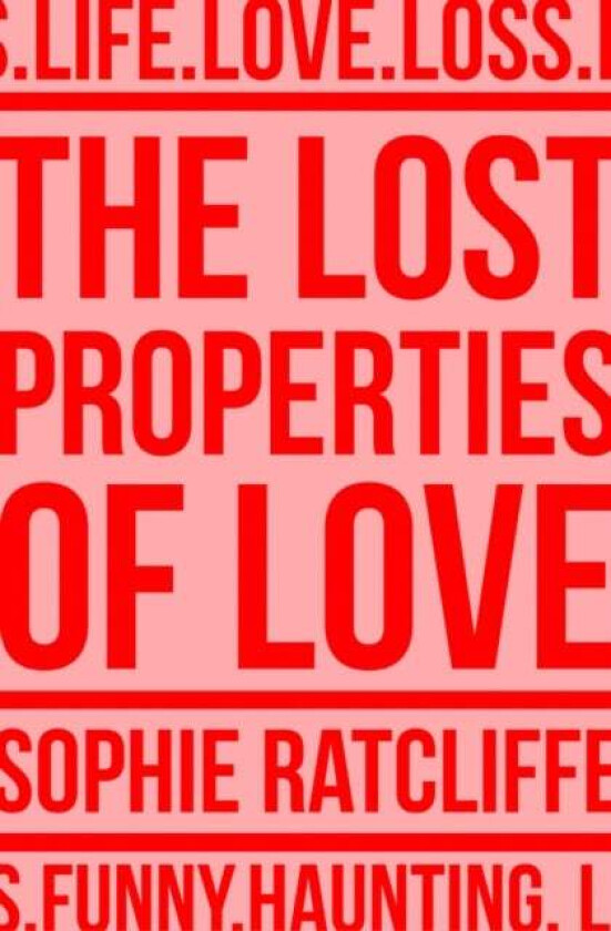The Lost Properties of Love av Sophie Ratcliffe