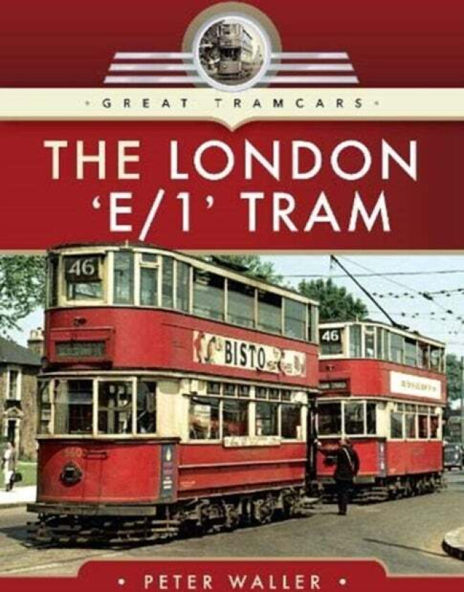 The London 'E/1' Tram av Peter Waller