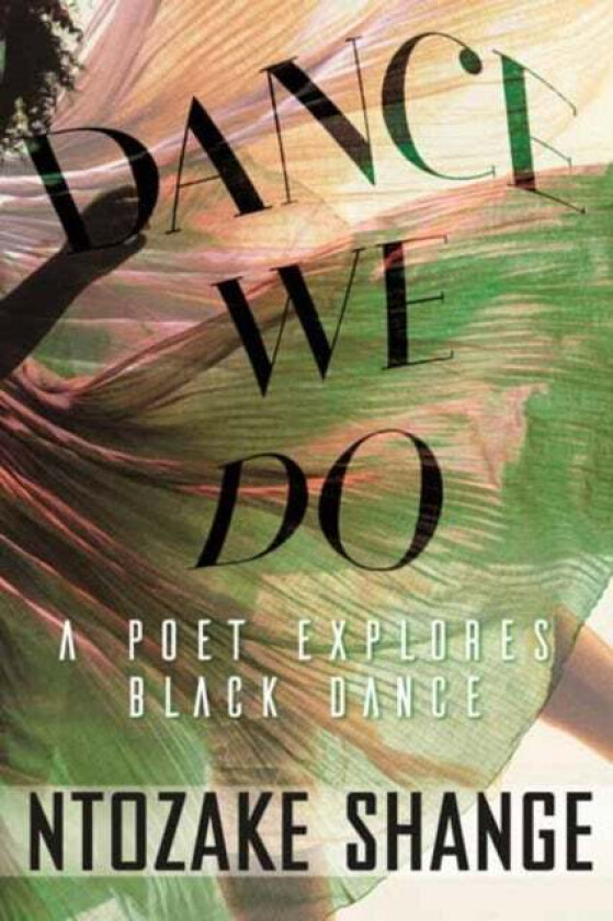 Dance We Do av Ntozake Shange