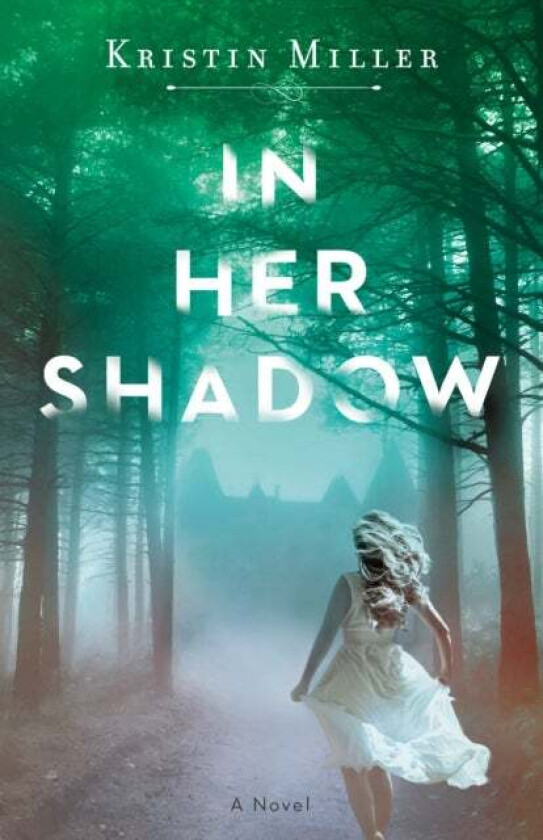 In Her Shadow av Kristin Miller