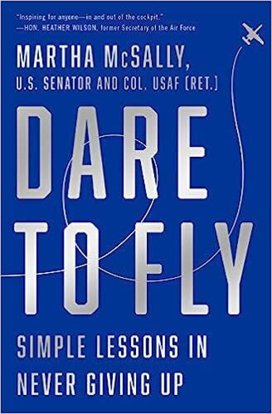 Dare to Fly av Martha McSally