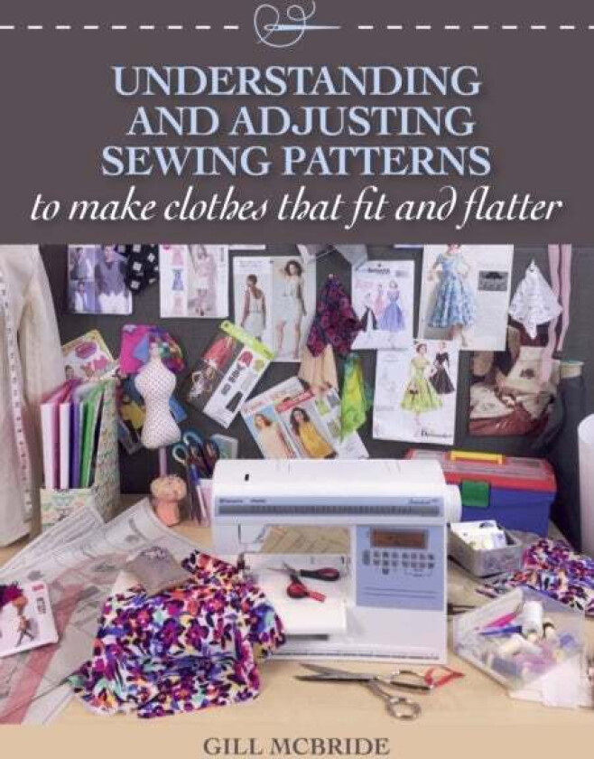 Understanding and Adjusting Sewing Patterns av Gill McBride