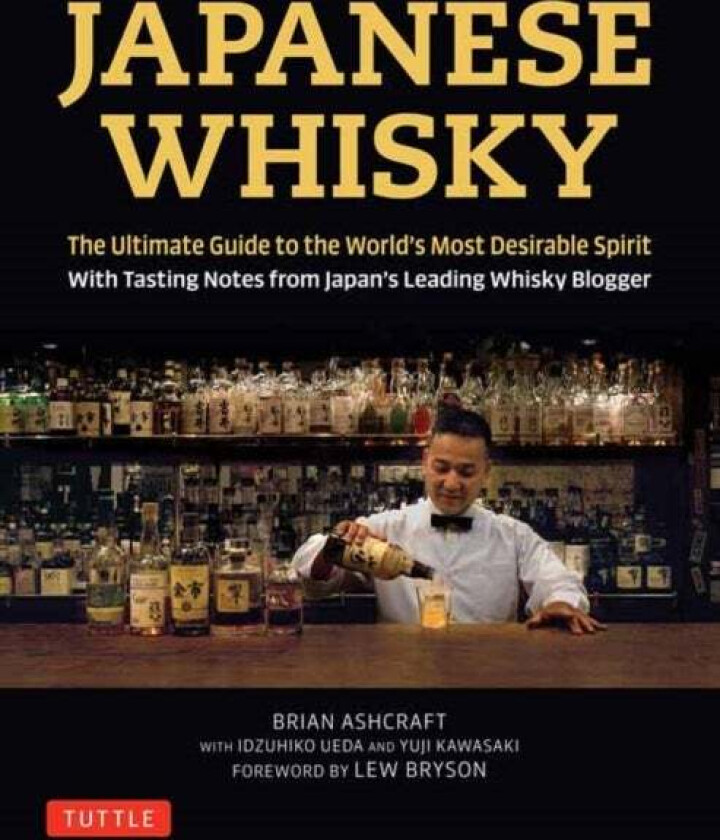 Japanese Whisky av Brian Ashcraft, Yuji Kawasaki