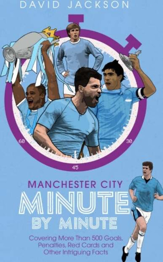 Manchester City Minute By Minute av David Jackson