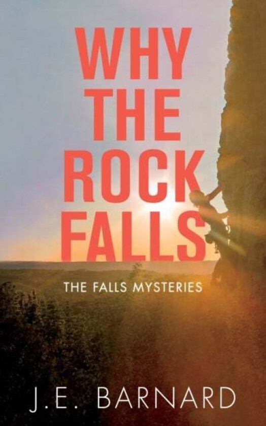 Why the Rock Falls av J.E. Barnard