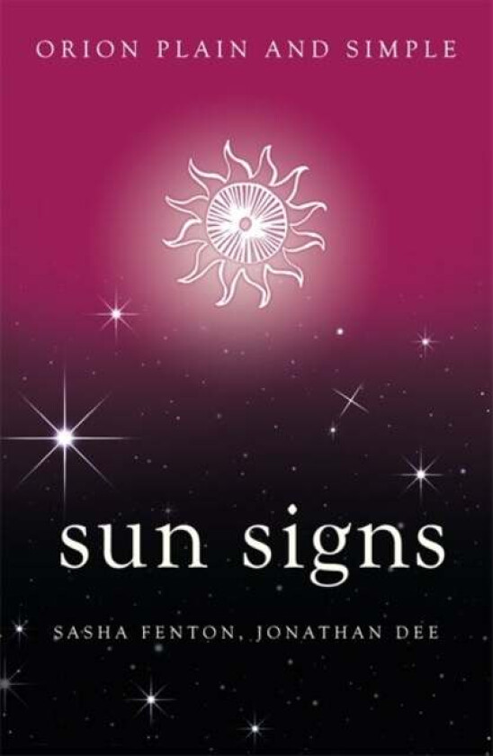 Sun Signs, Orion Plain and Simple av Sasha Fenton, Jonathan Dee