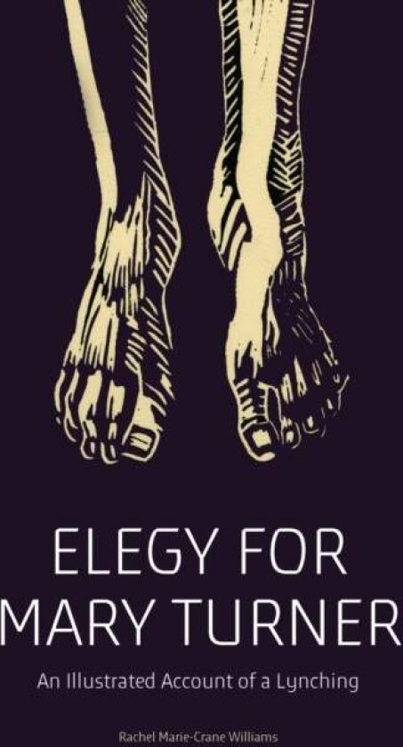 Elegy for Mary Turner av Rachel Marie-Crane Williams