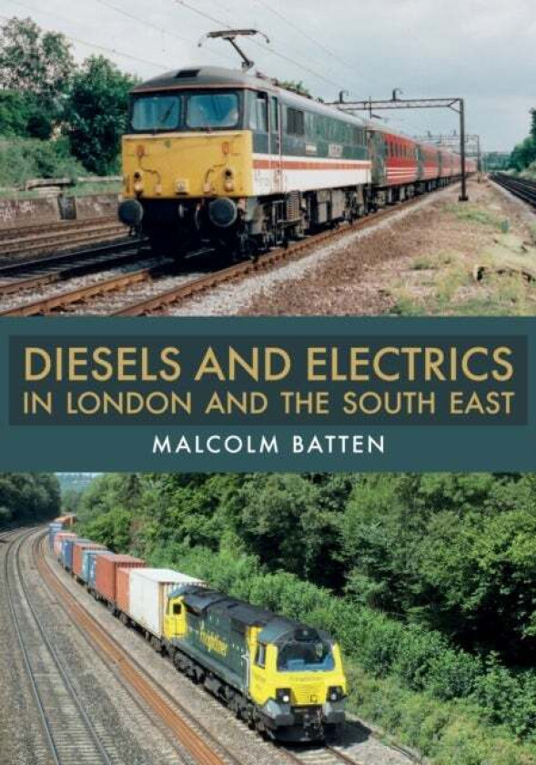Diesels and Electrics in London and the South East av Malcolm Batten