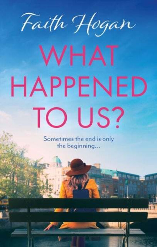 What Happened to Us? av Faith Hogan