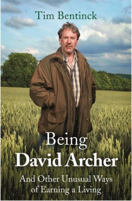 Being David Archer av Timothy Bentinck