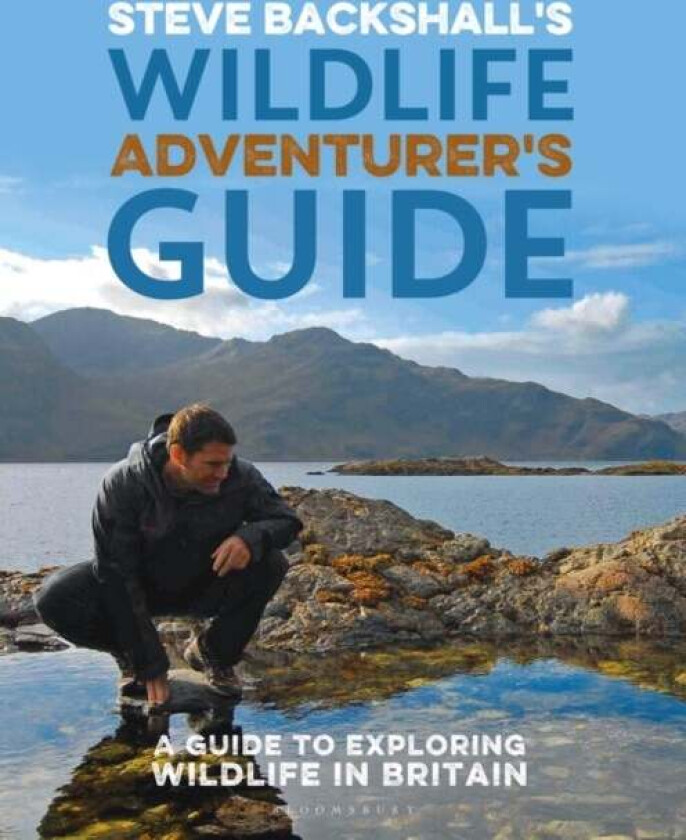 Steve Backshall's Wildlife Adventurer's Guide av Steve Backshall