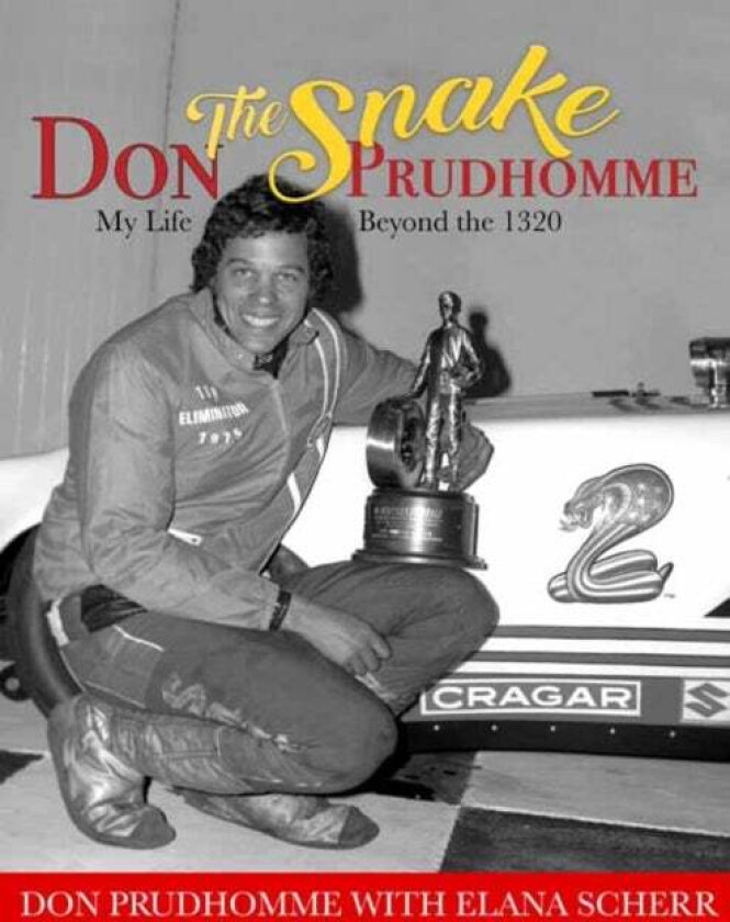 Don The Snake Prudhomme: av Don Prudhomme, Scherr Scherr
