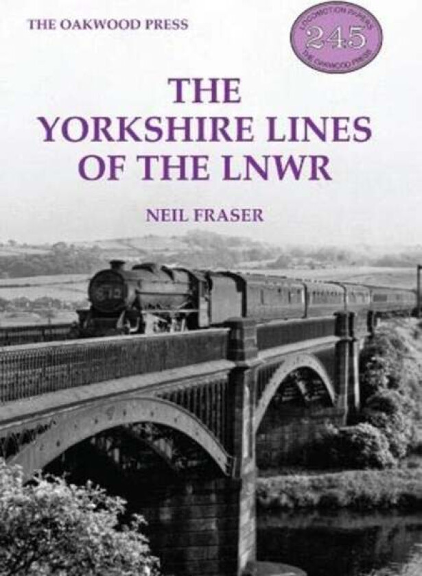 The Yorkshire Lines of the LNWR av Neil Fraser